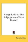 Cappy Ricks or The Subjugation of Matt Peasley