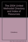 The 2005 United Methodist Directory  Index of Resources