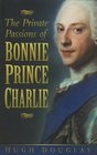 The Private Passions of Bonnie Prince Charlie