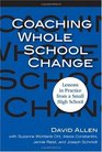 Coaching Whole School Change Lessons in Practice from a Small High School