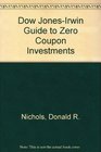 The Dow Jones-Irwin Guide to Zero Coupon Investments