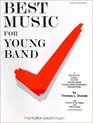 Best Music for Young Band A Selective Guide to the Young Band/Young Wind Ensemble Repertoire