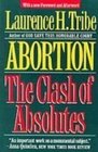 Abortion The Clash of Absolutes