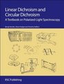 Linear Dichroism and Circular Dichroism A Textbook on PolarizedLight Spectroscopy