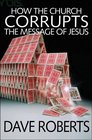 How the Church Corrupts the Message of Jesus