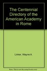 The Centennial Directory of the American Academy in Rome