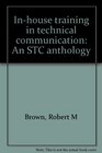 Inhouse training in technical communication An STC anthology