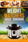 Weight Watchers Instant Pot Smart Points Cookbook: The Complete Weight Watchers Instant Pot Cookbook - with 60 Healthy & Delicious Instant Pot Cooker Recipes