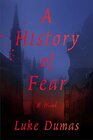 A History of Fear A Novel