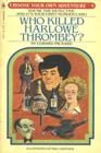 Who Killed Harlowe Thrombey? (Choose Your Own Adventure, No 9)