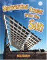 Harnessing Power from the Sun