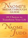 Naomi's Breakthrough Guide 20 Choices To Transform Your Life