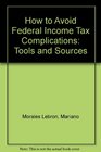 How to Avoid Federal Income Tax Complications Tools and Sources