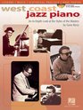 West Coast Jazz Piano An In Depth Look at the Style of the Masters Bk/Cd