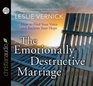 The Emotionally Destructive Marriage: How to Find Your Voice and Reclaim Your Hope