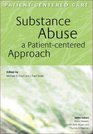 Substance Abuse A Patientcentered Approach