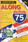 Along Interstate 75 Year 2001 The Local Knowledge Driving Guide for Interstate Travelers Between Detroit and the Florida Border