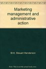 Marketing Management and Administrative Action