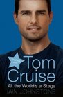 Tom Cruise All the World's a Stage