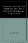 Lower Respiratory Tract Infections The Role of Piperacillin/Tazobactam