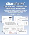SharePoint Calculated Columns and Validation Formulas Everything you need to know about SharePoint formulas for SharePoint 2010 to 2019 and SharePoint Online / Office 365