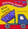 Shimmery Dinkies Blue Truck
