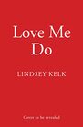Love Me Do the hilarious new holiday romcom from the Sunday Times bestselling author of the I Heart series