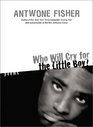 Who Will Cry for the Little Boy  Poems