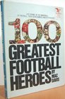100 Greatest Football Heroes