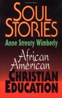 Soul Stories African American Christian Education