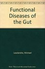 Functional Diseases of the Gut