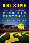 Endzone The Rise Fall and Return of Michigan Football