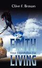 Faith Your Foundation For Living