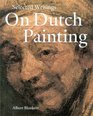 Selected Writings On Dutch Painting Rembrandt Van Beke Vermeer And Others