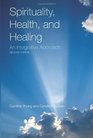 Spirituality Health and Healing An Integrative Approach Second Edition