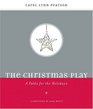 The Christmas Play A Fable for the Holidays