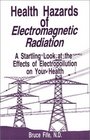 Health Hazards of Electromagnetic Radiation A Startling Look at the Effects of Electropollution on Your Health