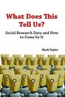 What Does This Tell Us Social Research Data And How To Come By It