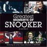 Greatest Moments of Snooker