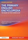 The Primary English Encyclopedia The heart of the curriculum