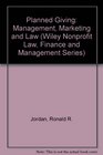 Planned Giving Management Marketing and Law/Book and Disk