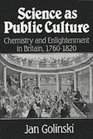 Science as Public Culture Chemistry and Enlightenment in Britain 17601820