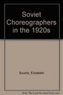 Soviet Choreographers in the 1920's