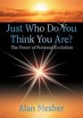 Just Who Do You Think You Are The Power of Personal Evolution