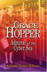 Grace Hopper: Admiral Of The Cyber Sea (Library of Naval Biography)