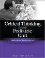 Critical Thinking in the Pediatric Unit Skills to Assess Analyze and Act