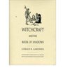 Witchcraft and the Book of Shadows The Definitive Record of the Practises of Wicca