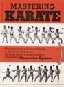 Mastering Karate The authoritative illustrated guide to the art of selfdefense by world  famed karate champion and teacher Masutatsu Oyama