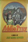Addie Pray A Novel
