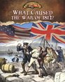 What Caused the War of 1812
